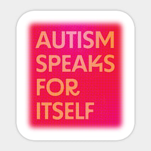 Autism Speaks For Itself - Halftone Sticker